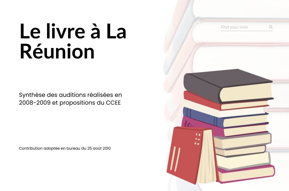 Le livre à La Réunion – Synthèse des auditions réalisées en 2008-2009 et propositions du CCEE