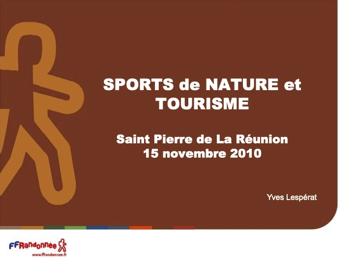 La place des Outre-mer dans le sport français intervention Yves Lesperat FFRandonnée 15 et 16 novembre 2010