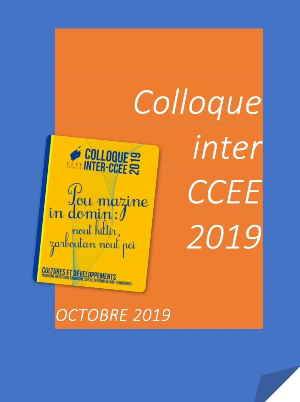 Pou mazine in domin : nout kiltir, zarboutan nout péi – Colloque inter CCEE 2019