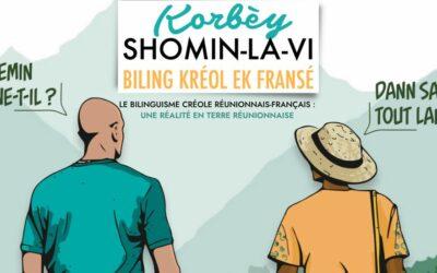 Korbèy shomin la vi biling kréol ek fransé – le bilinguisme créole réunionnais français : une réalité en terre réunionnaise
