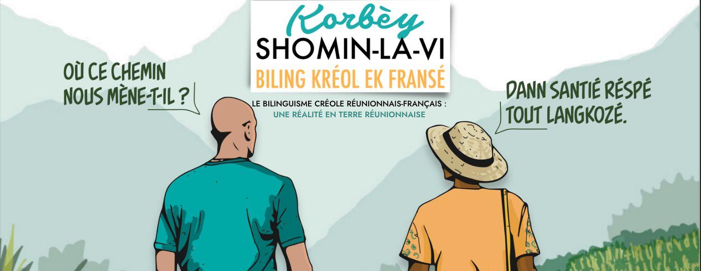 Korbèy shomin la vi biling kréol ek fransé – le bilinguisme créole réunionnais français : une réalité en terre réunionnaise