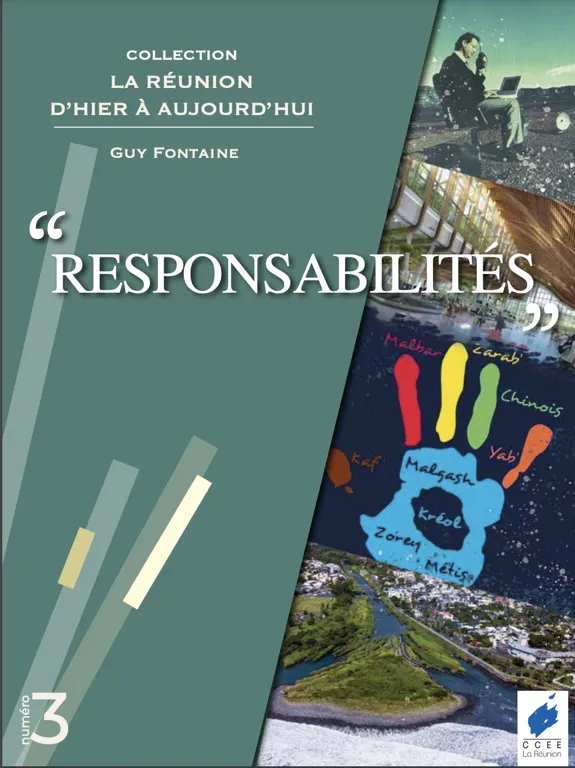 Couverture de la collection 'La Réunion d'hier à aujourd'hui' par Guy Fontaine, numéro 3 intitulé 'Responsabilités'. L'image contient des illustrations représentant diverses cultures de La Réunion et un paysage de l'île.