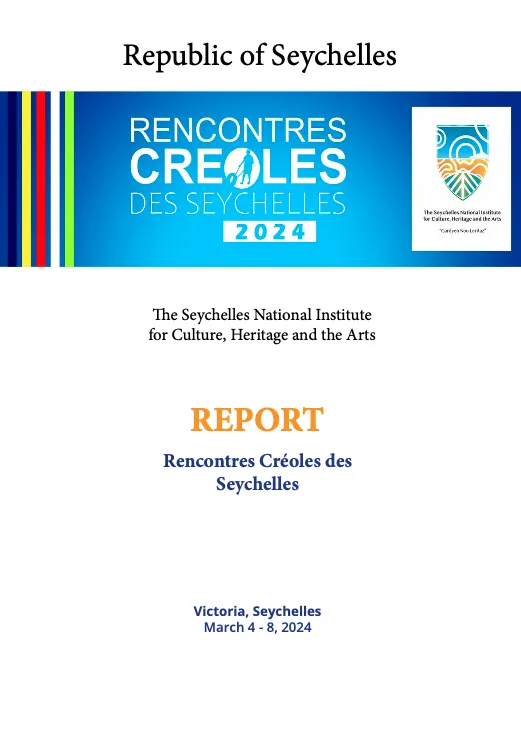 Couverture du rapport des Rencontres Créoles des Seychelles 2024, organisé par l'Institut national seychellois pour la culture, le patrimoine et les arts. L'image présente le logo officiel des Seychelles et les informations de l'événement qui s'est tenu à Victoria, Seychelles, du 4 au 8 mars 2024