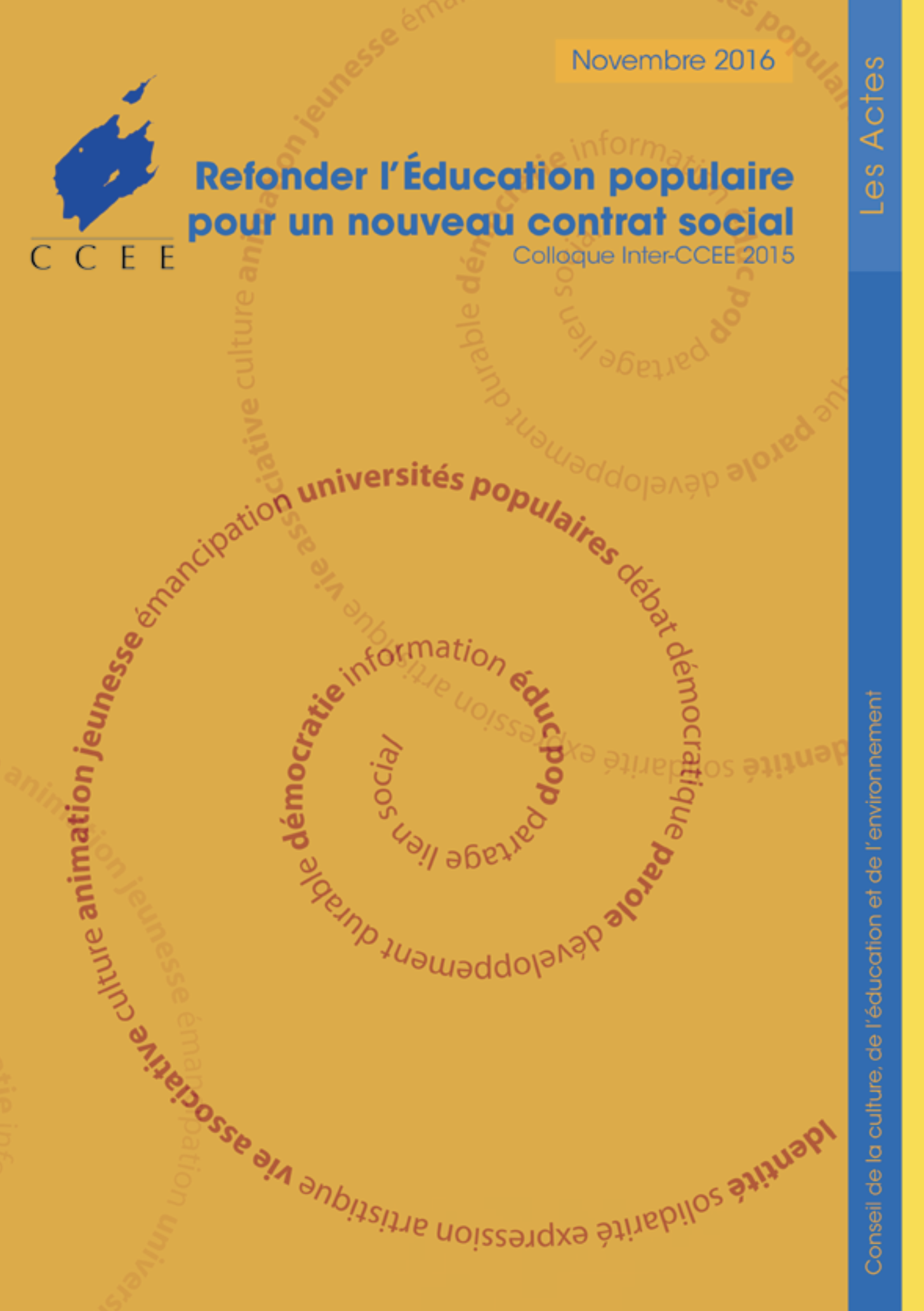 Couverture du document 'Refonder l’Éducation populaire pour un nouveau contrat social', publié en novembre 2016 par le CCEE. Le fond est jaune avec des spirales de mots-clés en rouge et orange. Le titre est en bleu, et une bande bleue sur le côté droit mentionne 'Les Actes'